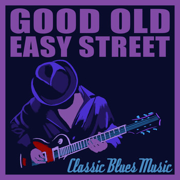 Various Artists - Good Old Easy Street, Classic Blues Music