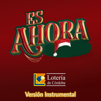 Lotería de Córdoba - Es Ahora (Instrumental)