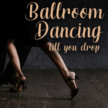 Various Artists - Ballroom Dancing Till You Drop