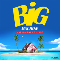 Kaf Malbar - Big Machine
