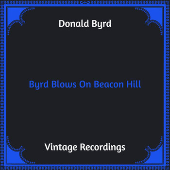 Donald Byrd - Byrd Blows On Beacon Hill (Hq Remastered)
