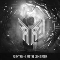 Forkyrie - I Am the Dominator