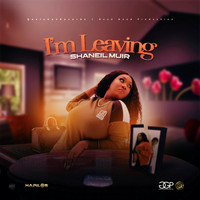 Shaneil Muir - I'm Leaving