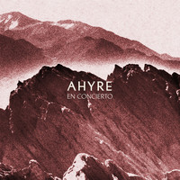 Ahyre - En Concierto (En Vivo)