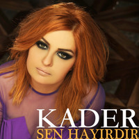 Kader - Sen Hayırdır
