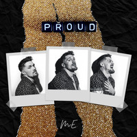 M.E. - Proud (Explicit)