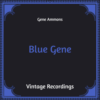 Gene Ammons - Blue Gene (Hq Remastered)