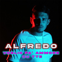 Alfredo - Voglio fa' ammore cu' tte