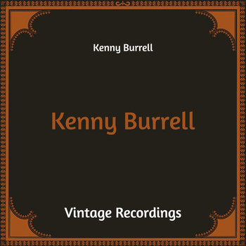 Kenny Burrell - Kenny Burrell (Hq Remastered)