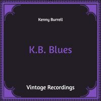 Kenny Burrell - K.B. Blues (Hq Remastered)