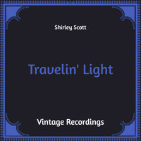 Shirley Scott - Travelin' Light (Hq Remastered)