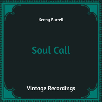 Kenny Burrell - Soul Call (Hq Remastered)