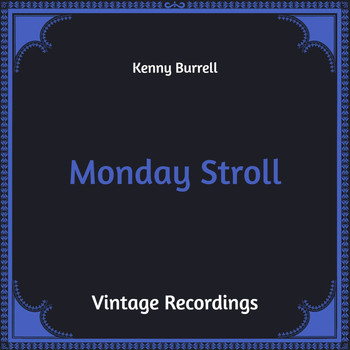 Kenny Burrell - Monday Stroll (Hq Remastered)