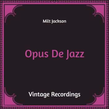 Milt Jackson - Opus De Jazz (Hq Remastered)