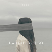 Gege - I Will Let You Go
