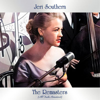 Jeri Southern - The Remasters (All Tracks Remastered)