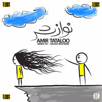 Amir Tataloo - Navazesh (Arash Mohseni Remix)