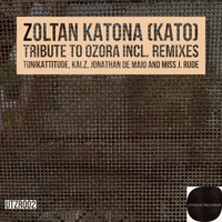Zoltan Katona (Kato) - Tribute to Ozora (Incl. Remixes)