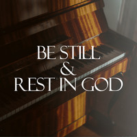 Alberd Tanoni - Be Still & Rest in God