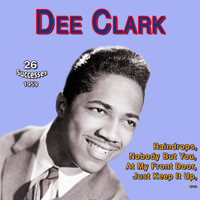 Dee Clark - Dee Clark - Raindrops (26 Titles 1959-1960)
