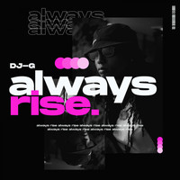 DJ-G - Always Rise