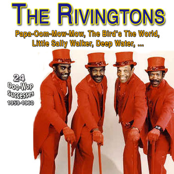 The Rivingtons - The Rivingtons - Papa-Oom-Mow-Mow (24 Doo-wop Successes 1959-1960)