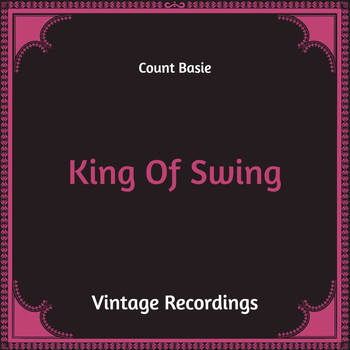 Count Basie - King of Swing (Hq Remastered)
