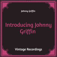 Johnny Griffin - Introducing Johnny Griffin (Hq Remastered)