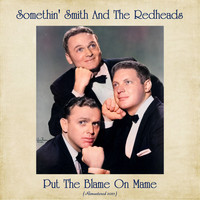Somethin' Smith and the Redheads - Put the Blame on Mame (Remastered 2021)