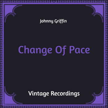 Johnny Griffin - Change of Pace (Hq Remastered)