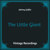 Johnny Griffin - The Little Giant (Hq Remastered)