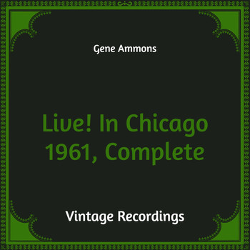 Gene Ammons - Live! In Chicago 1961, Complete (Hq Remastered)