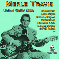 Merle Travis - Merle Travis - "Travis Picking" - Sixteen Tons (50 Successes 1954-1962 [Explicit])