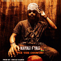 Nayah Fyah - Fix The Country