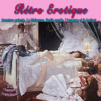 Various Artists - Rétro erotique - l'asperge et le haricot (22 Chansons Licencieuses)