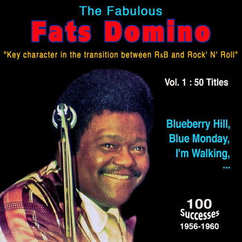 Fats Domino - The Fabulous Fats Domino - "Key Character In the Transition Between R&B and Rock' N' Roll" - Bueberry Hilll (2 Vol. 100 Successes 1956-1962 - Vol. 1/2 : 50 Titles)