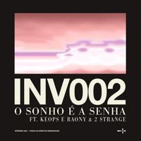 Fresno - INV002: O SONHO É A SENHA (feat. Keops & Raony & 2STRANGE)