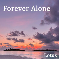 Lotus - Forever Alone