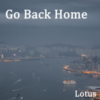 Lotus - Go Back Home