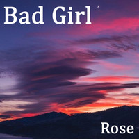Rose - Bad Girl
