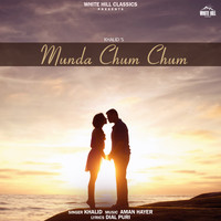 Khalid - Munda Chum Chum