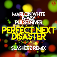 Marlon White, B-Way - Perfect Next Disaster (Slasherz Remix)