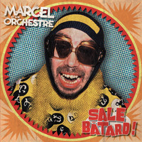 Marcel Et Son Orchestre - Sale bâtard ! (Remixed & remastered 2021)