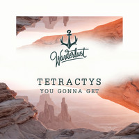 Tetractys - You Gonna Get