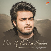 Raj Barman - Mere Hi Rehna Sadaa (Male Version)