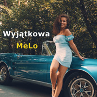 Melo - Wyjątkowa (Radio Edit)