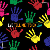 LVD - Tell Me It's Ok
