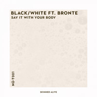 BLACK/WHITE - Say It with Your Body