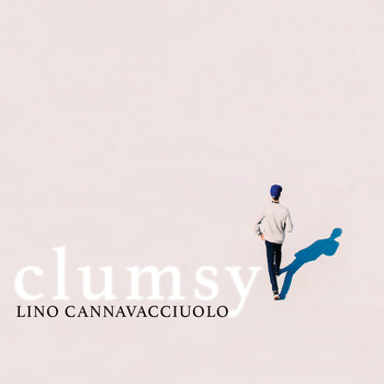 Lino Cannavacciuolo - Clumsy