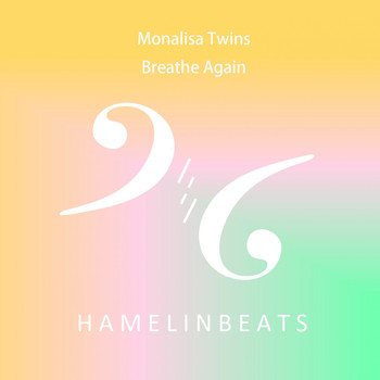 MonaLisa Twins - Breathe Again